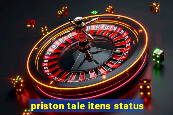 priston tale itens status